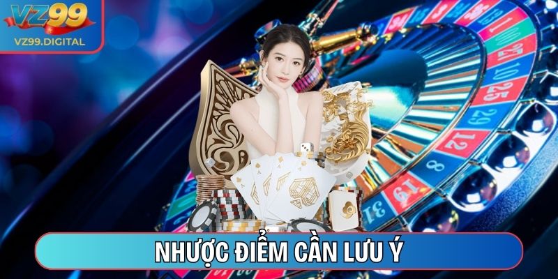 Nhược điểm cần lưu ý
